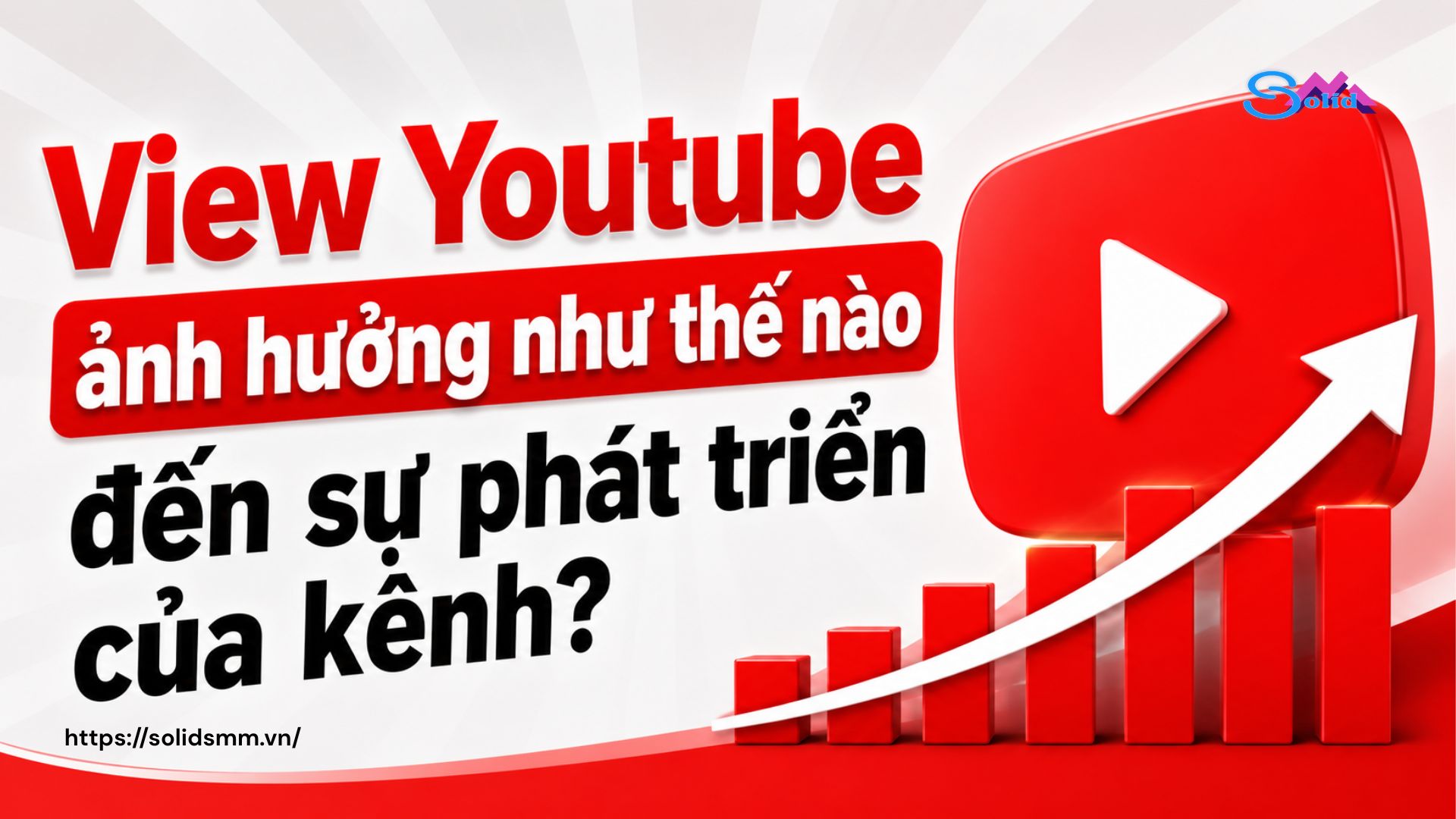 View Youtube có ảnh hưởng như thế nào đến sự phát triển của kênh